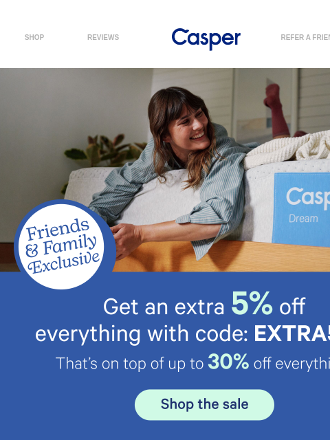 casper newsletter: Extra 5% off with promo code: EXTRA5-FF