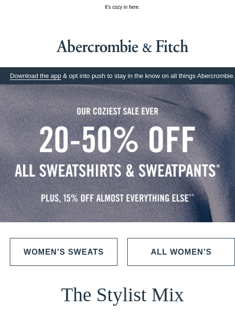 abercrombie newsletter: 20-50% OFF ALL sweats in The Stylist Mix.