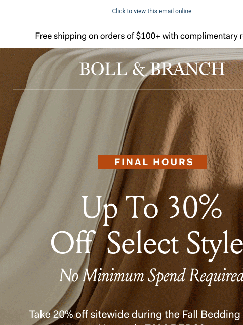 bollandbranch newsletter: LAST CHANCE: Up to 30% off select styles ⏰     