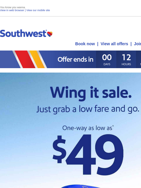southwest newsletter: $49 sale ends TODAY. Take a look—and book!