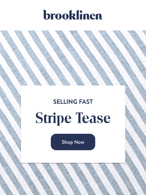 brooklinen newsletter: Our Stripes are SELLING FAST!
