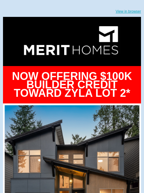 merithomesinc newsletter: $100K Builder Credit - Now Thru 10/31/26 at Zyla L...