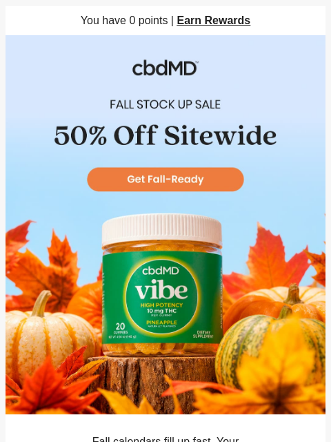 cbdmd newsletter: Fall is Better Fully Stocked