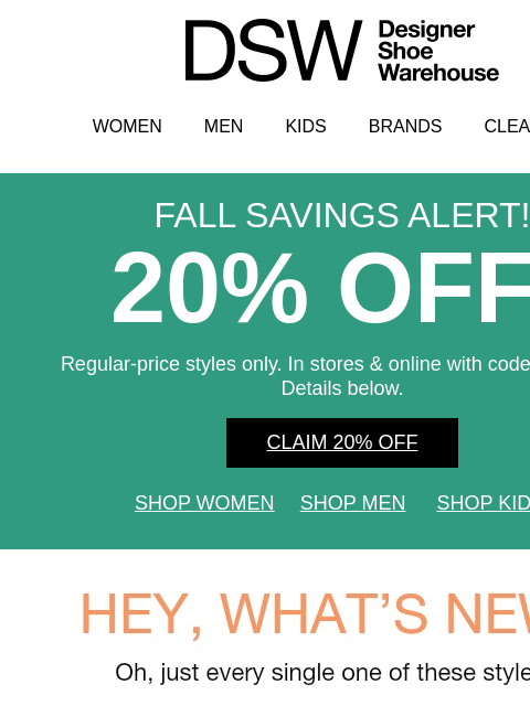 dsw newsletter: NEW ARRIVALS (*AND* 20% OFF)