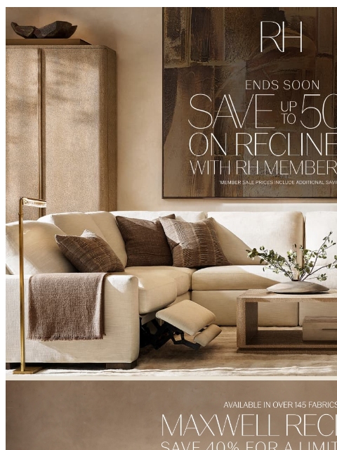rh newsletter: Discover Up to 50% Off Select Recliners. Ends Soon...