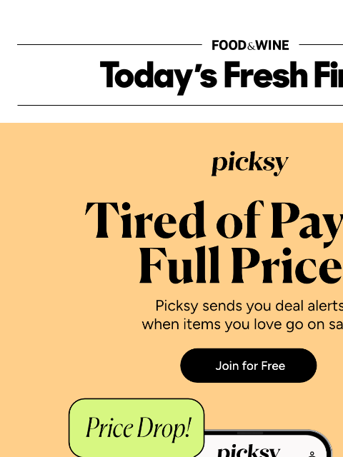 foodandwine newsletter: Stop Paying Full Price! Get Deal Alerts From Picks...