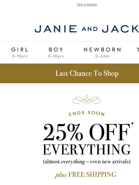 25% off almost everything + free shipping. View in browser Stores Janie and Jack Girl Boy Newborn Tween Janie and Jack Girl Boy Newborn Tween Girl Boy Newborn Girl Newborn Boy Accessories Sale Gift