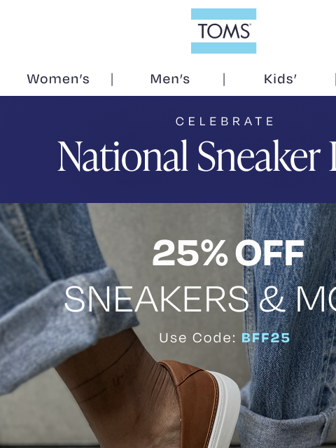 toms newsletter: 25% Off: Go Big on National 👟 Day