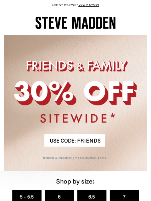stevemadden newsletter: Every Size, Every Style: 30% Off
