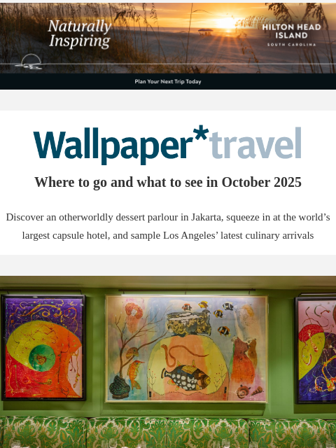 futureplc newsletter: Wallpaper* Travel in 2025: where to go