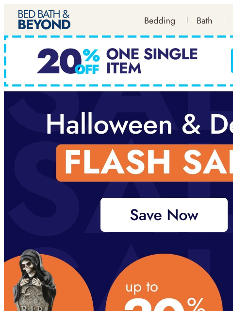 bedbathandbeyond newsletter: Halloween Flash Sale: up to 30% off* 🎃