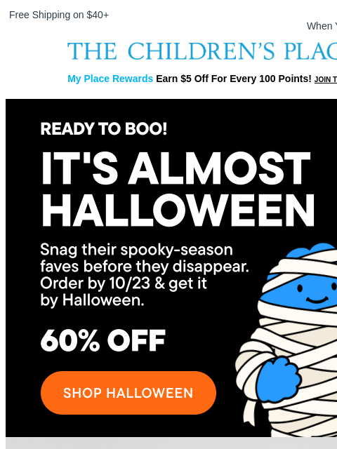 childrensplace newsletter: Hurry! Halloween Faves are 60% OFF 🎃