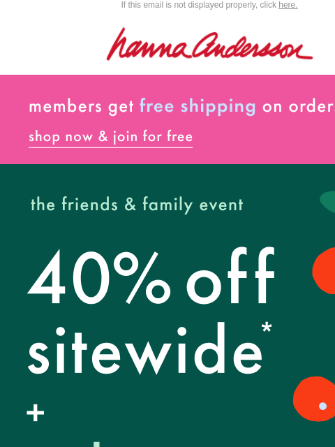hannaandersson newsletter: Even Better: 40% Off Absolutely EVERYTHING + 20% O...