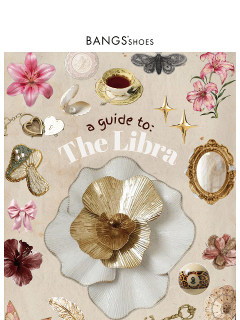 bangsshoes newsletter: A Guide to the Libra ♎