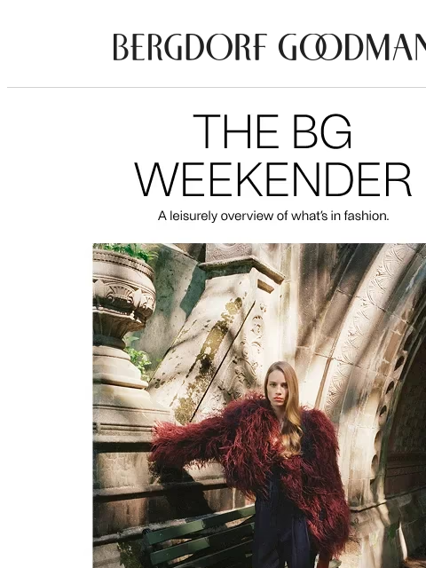 bergdorfgoodman newsletter: The BG Weekender: Fall Exuberance