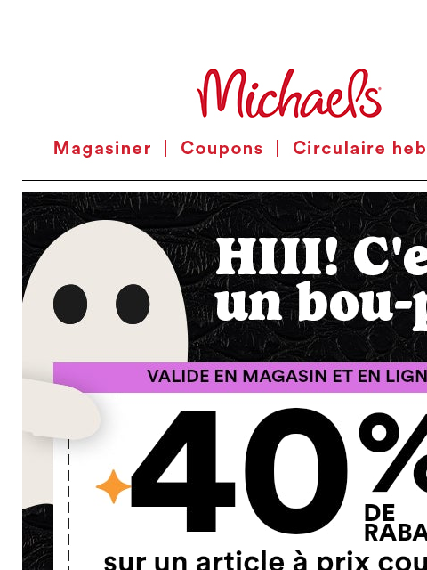 michaels newsletter: Ne manquez pas nos meilleures offres durant le gra...