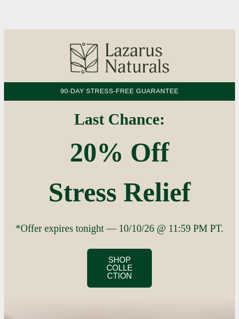 lazarusnaturals newsletter: ⏰ Last Day: 20% Off + Double Points