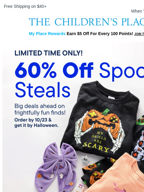 childrensplace newsletter: 60% OFF Halloween styles?! Be so fr 👻