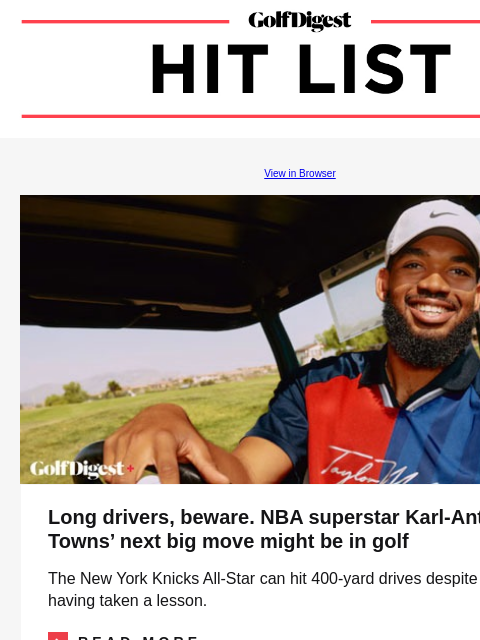 As golf season winds down, now's the time to address your lower-back issues GolfDigest View in Browser NBA superstar Karl-Anthony Towns' next big move might be in golf Long drivers, beware. NBA