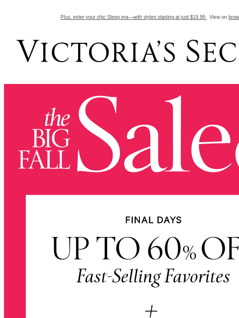 Plus, enter your chic Sleep era—with styles starting at just $19.99 View on browser Victoria's Secret VSCC Available Credit Display images to show real-time content Display images to show real-time