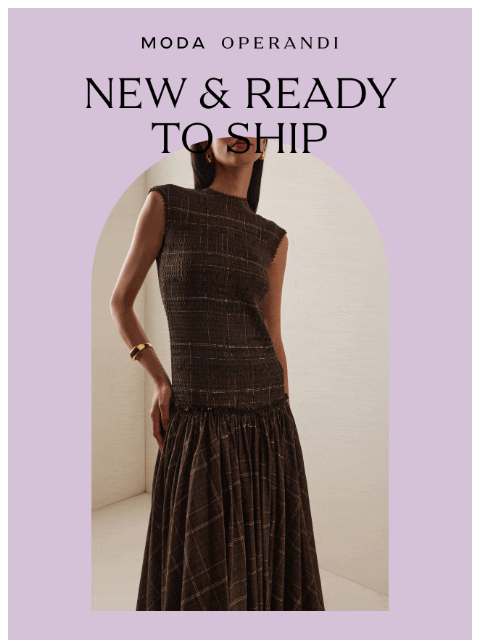 modaoperandi newsletter: NEW & READY TO SHIP: Secure your favorite pieces n...