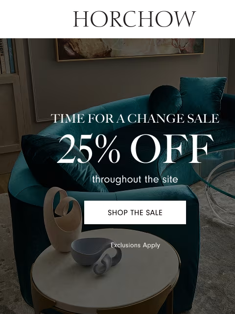 horchow newsletter: 25% sitewide savings start now