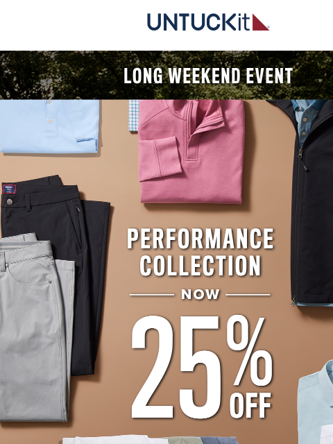 untuckit newsletter: 25% Off Everything! This Weekend Only