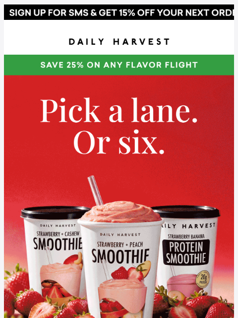 daily-harvest newsletter: Pick a flight. Find your flavor. Save 25%.