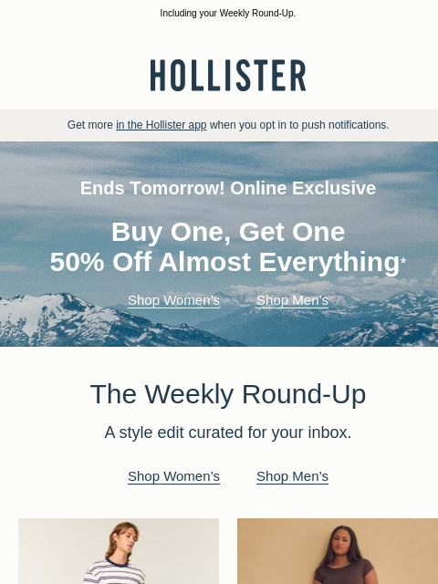 hollisterco newsletter: BOGO 50% OFF almost everything* ends tomorrow!