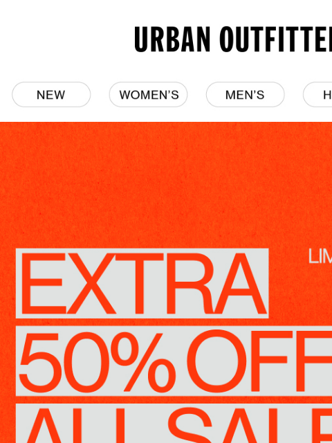 urbanoutfitters newsletter: Go, go, go! Extra 50% Off Sale →