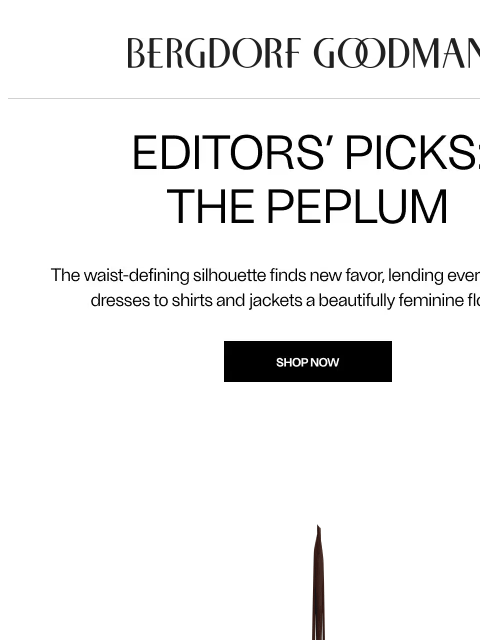 bergdorfgoodman newsletter: Editors’ Picks: The Peplum Revival