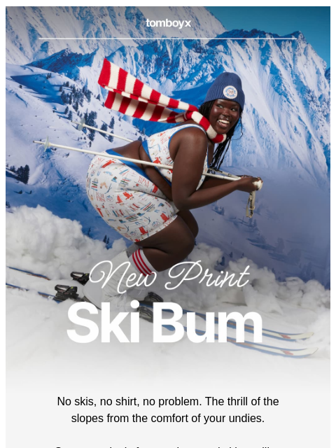 tomboyx newsletter: New Print ⛷️ Ski Bum