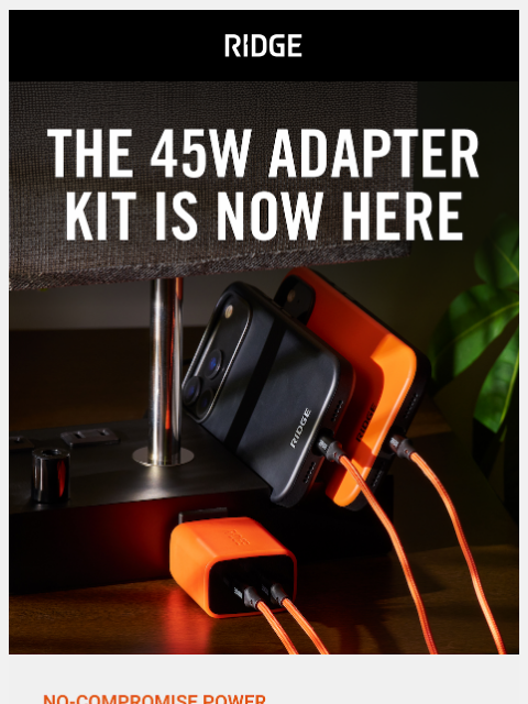 ridge newsletter: The 45W Adapter Kit Is Here
