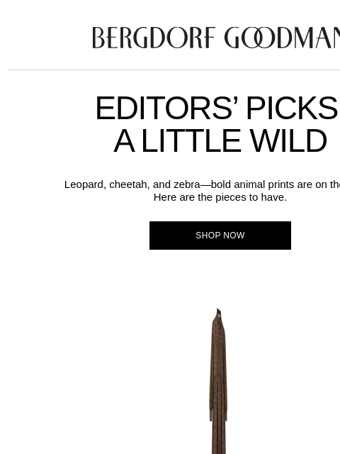 bergdorfgoodman newsletter: Editors’ Picks: Animal Instincts