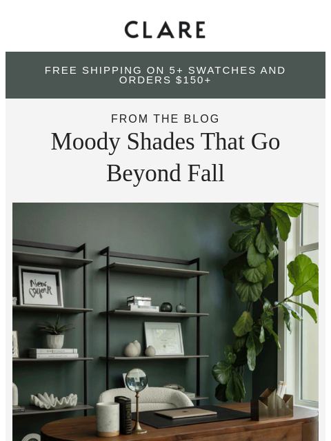 clare newsletter: Set the mood with these cozy & sophisticated hues