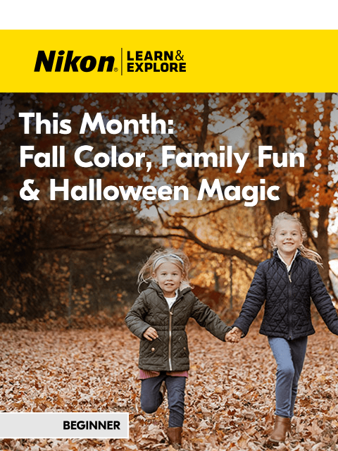 nikon newsletter: Fall Color, Family Fun & Halloween Magic