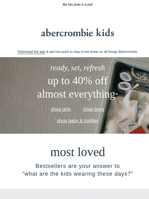 abercrombie newsletter: bestsellers + up to 40% OFF almost everything*