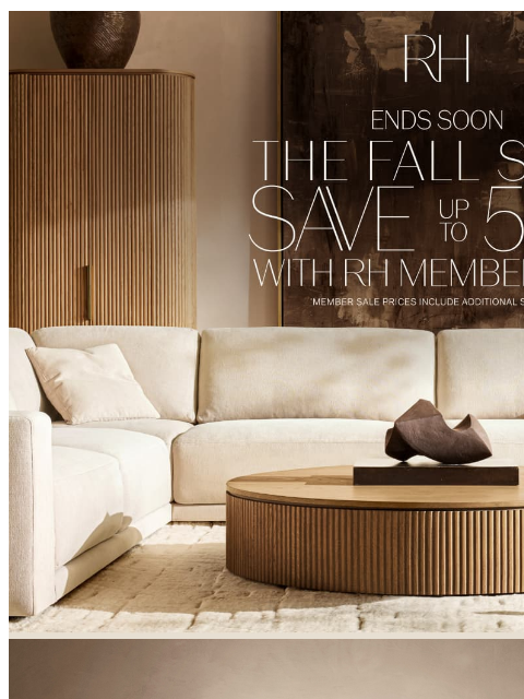 rh newsletter: Save Up to 50% During the Fall Sale. Ends Soon.
