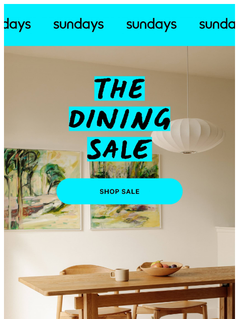 sundays-company newsletter: The Dining Sale: Last Chance 🪑