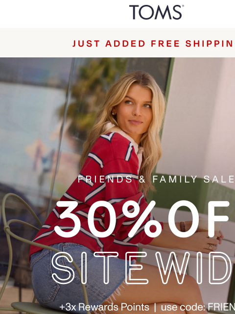 toms newsletter: Max Your Savings 🚨 30% Off + 3X Points + FREE Shi...