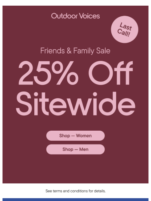 outdoorvoices newsletter: LAST CALL: 25% OFF SITEWIDE