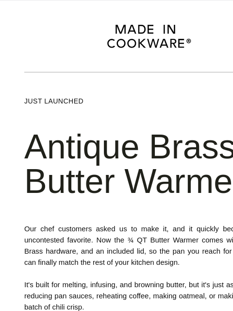 madeincookware newsletter: Just Launched: Antique Brass Butter Warmer