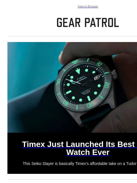 Timex's ultimate dive watch, Kamala Harris's choice of beer and more View in Browser Timex Just Launched Its Best Dive Watch Ever Timex Just Launched Its Best Dive Watch Ever This Seiko Slayer