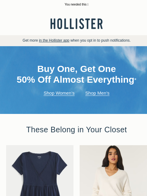 hollisterco newsletter: Shop BOGO 50% off right now!