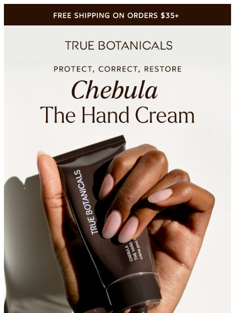 truebotanicals newsletter: The 1st Hand Cream Powered by Chebula