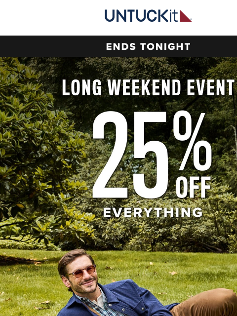 untuckit newsletter: Last Chance For 25% Off Everything!