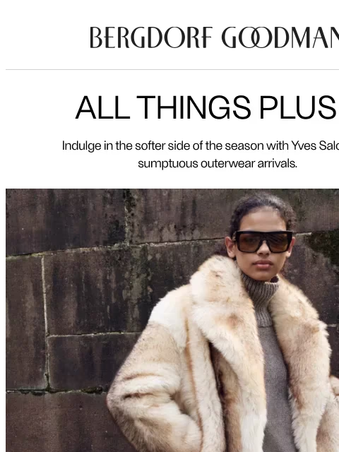 bergdorfgoodman newsletter: Yves Salomon’s Sumptuous Coats