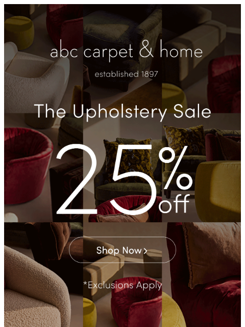 abchome newsletter: LAST CHANCE: 25% Off Upholstered Furniture!