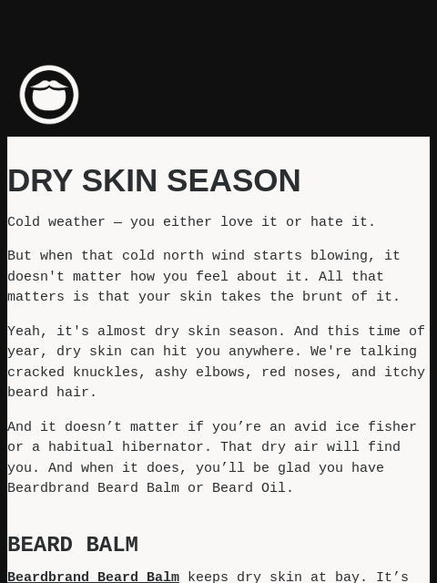 beardbrand newsletter: Dry Skin Season Is Coming