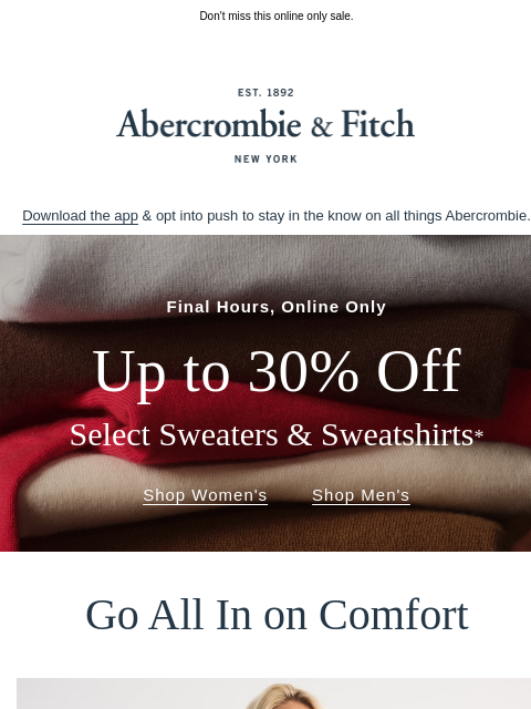 abercrombie newsletter: Final Hours: up to 30% OFF select sweaters & sweat...
